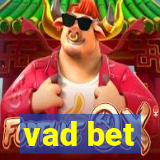 vad bet